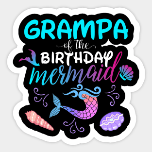 Grampa Of The Birthday Mermaid Matching Family Sticker